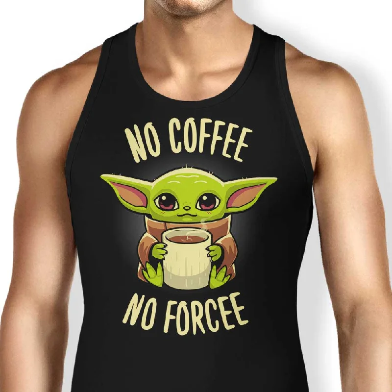 No Coffee, No Forcee - Tank Top