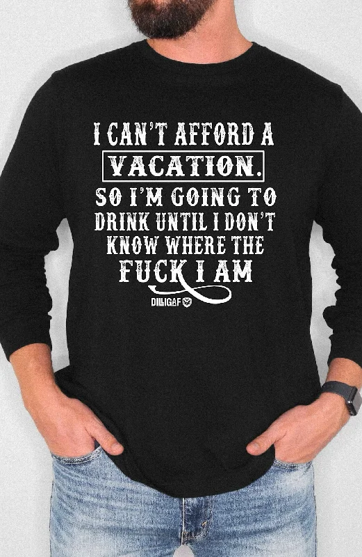 I Can't Afford a Vacation Longsleeve